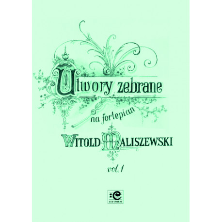 Utwory zebrane 1. Witold Maliszewski