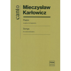 Mieczysław Karłowicz  Pieśni na głos z fortepianem