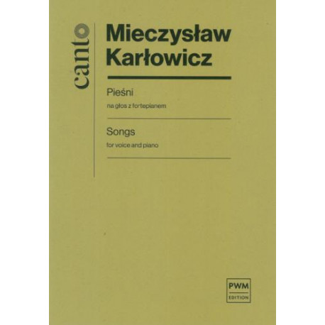Mieczysław Karłowicz  Pieśni na głos z fortepianem