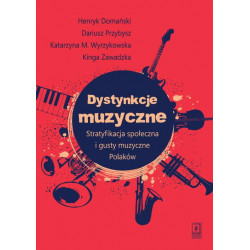 Dystynkcje muzyczne Stratyfikacja społeczna i gusty muzyczne Polaków. Henryk Domański