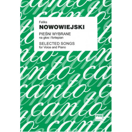 Feliks Nowowiejski  Pieśni wybrane na głos i fortepian