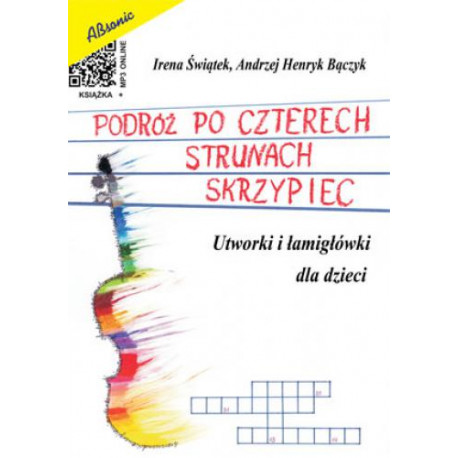 Podróż po czterech strunach skrzypiec Utworki i łamigłówki dla dzieci