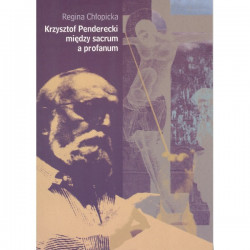 Krzysztof Penderecki między sacrum a profanum Regima Chłopicka