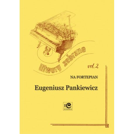 Utwory zebrane 2. Eugeniusz Pankiewicz