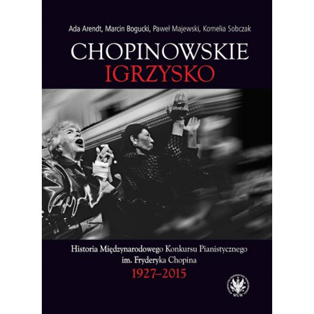 Chopinowskie igrzysko  Ada Arendt, Marcin Bogucki,