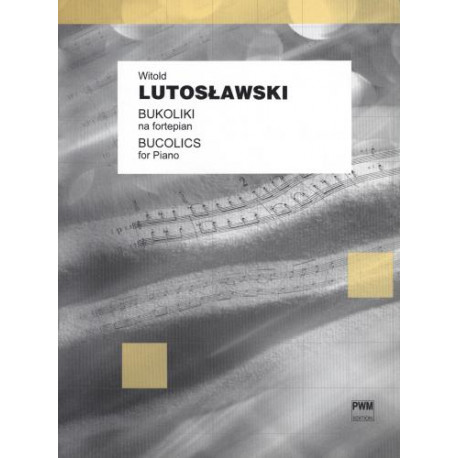 Bukoliki na fortepian Witold Lutosławski