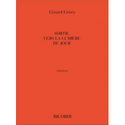 Gérard Grisey: Sortie Vers La Lumiere Du Jour