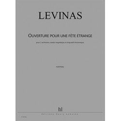 Michaël Levinas: Ouverture pour une fête étrange