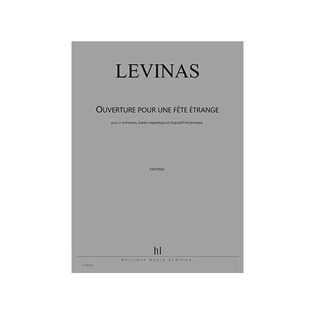 Michaël Levinas: Ouverture pour une fête étrange