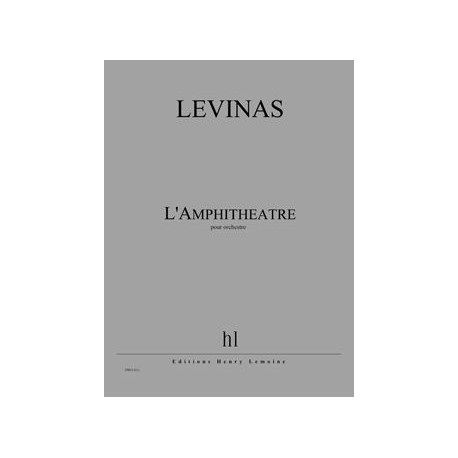 Michaël Levinas: L'Amphithéâtre
