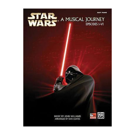 STAR WARS A MUSICAL JOURNEY EOISODES I - IV EASY PIANO