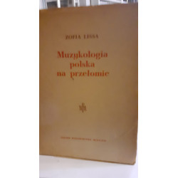 Muzykologia polska na przełomie. Zofia Lissa