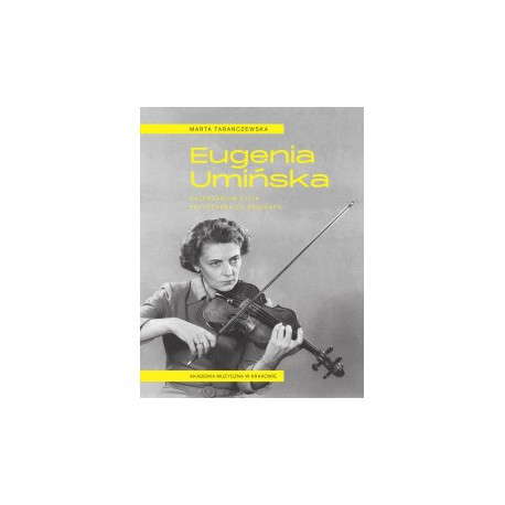 Marta Taranczewska EUGENIA UMIŃSKA. KALENDARIUM ŻYCIA. PRZYCZYNEK DO BIOGRAFII