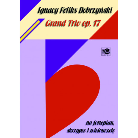 Dobrzyński Ignacy Feliks, Grand Trio op. 17