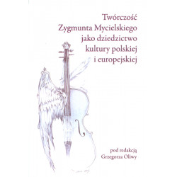 Twórczość Zygmunta Mycielskiego jako dziedzictwo kultury polskiej i europejskiej