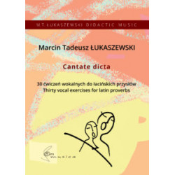 Marcin Tadeusz Łukaszewski  Cantate dicta – 30 ćwiczeń wokalnych do łacińskich przysłów
