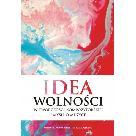 Idea wolności w tworczości kompozytorskiej i myśli o muzyce