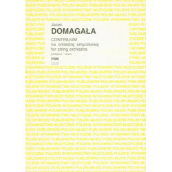 Jacek Domagała  Continuum na orkiestrę smyczkową
