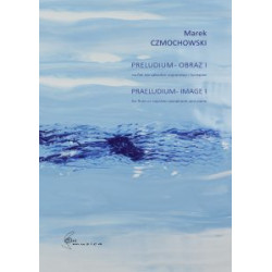 Marek Czmochowski  Preludium – Obraz I na flet lub saksofon sopranowy i fortepian
