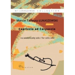 Capriccio ad Carpaccio na wiolonczelę solo Marcin Tadeusz Łukaszewski
