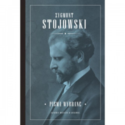 Pisma wybrane Zygmunt Stojowski