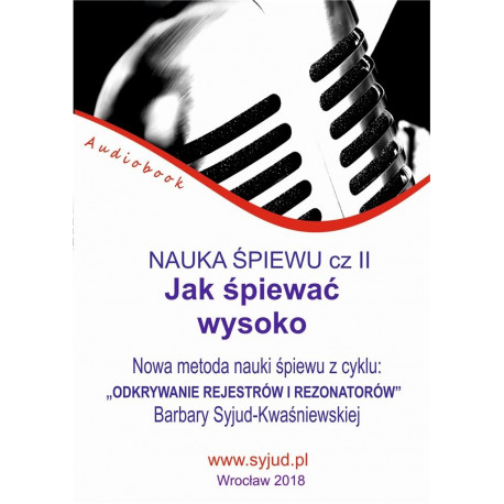 Nauka śpiewu cz 2 Jak śpiewać wysoko (audiobook) Barbara Syjud Kwaśniewska