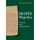 Chopin i Majorka Gawędy , listy, wspomnienia Maciej Patkowski