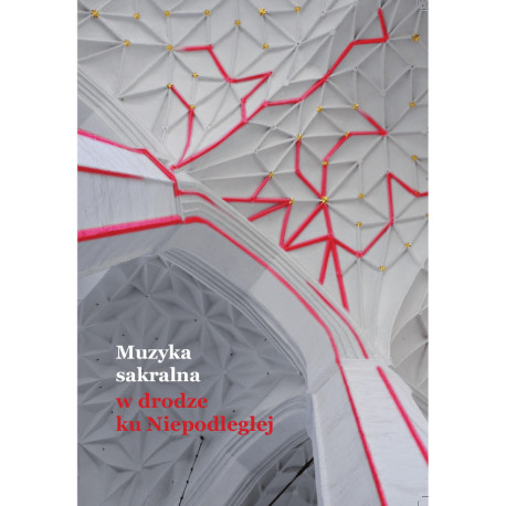 Muzyka sakralna w drodze ku Niepodległe