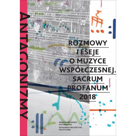 Antagonizmy Rozmowy i eseje o muzyce współczesnej