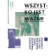 Wszystko jest ważne Rozmowy i eseje o muzyce współczesnej