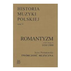 Irena Poniatowska Romantyzm Twórczość muzyczna 1850 - 1900