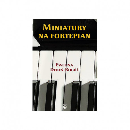 Miniatury na fortepian Ewelina Dereń - Rogóż