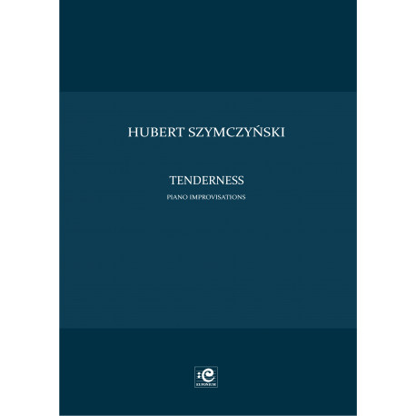 Tenderness. Hubert Szymczyński