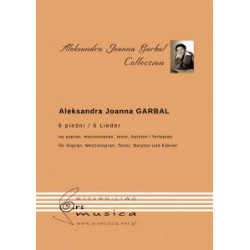Aleksandra Joanna Garbal  6 pieśni na sopran, mezzosopran, tenor, baryton i fortepian