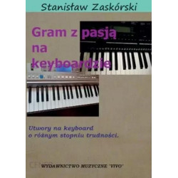 Gram z pasją  na keyboardzie Stanisław Zaskórski