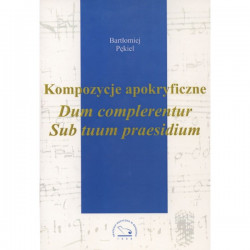 Kompozycje apokryficzne na chór mieszany  (+ cd ) Bartłomiej Pękiel