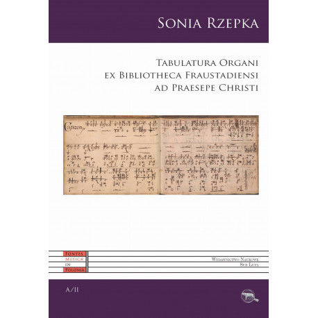 Tabulatura Organi ex Bibliotheca Fraustadiensi ad Praesepe Christi
