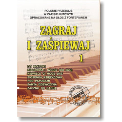 ZAGRAJ I ZAŚPIEWAJ 1 opracowanie na głos z fortepianem