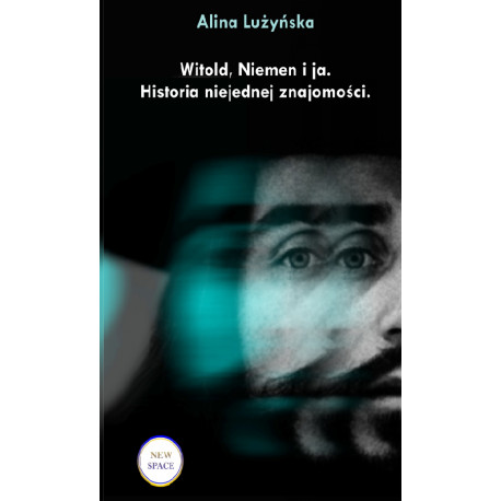 Witdold, Niemen i ja. Historia niejednej znajomości. Alina Lużyńska