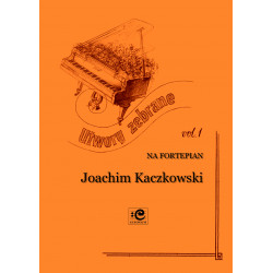 Kaczkowski Joachim, Utwory zebrane vol. 1 na fortepian