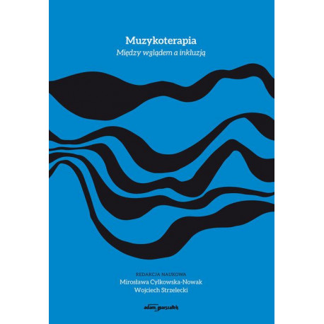 Muzykoterapia. MIędzy wglądem a inkluzją