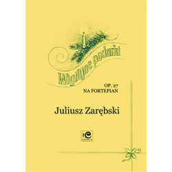 Wigilijne podarki op.27. Juliusz Zarębski