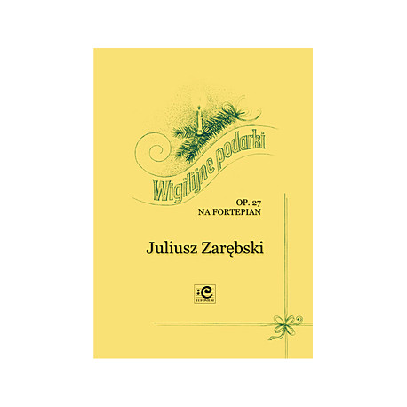Wigilijne podarki op.27. Juliusz Zarębski
