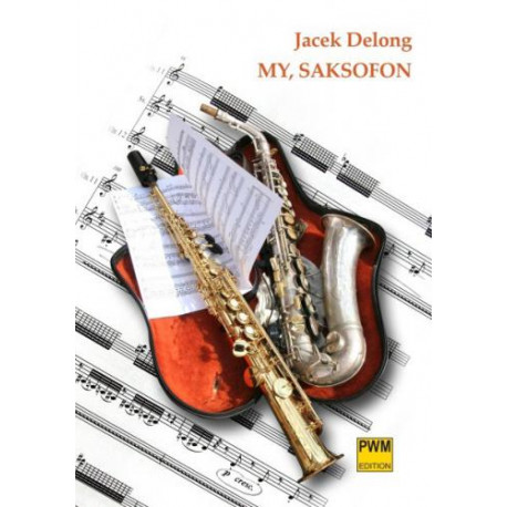 My, saksofon. Jacek Delong.