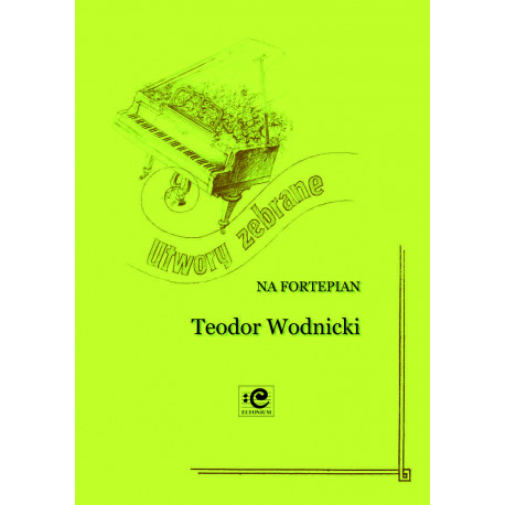 Utwory zebrane. Teodor Wodnicki