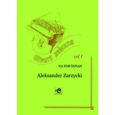 Utwory zebrane 1. Aleksander Zarzycki