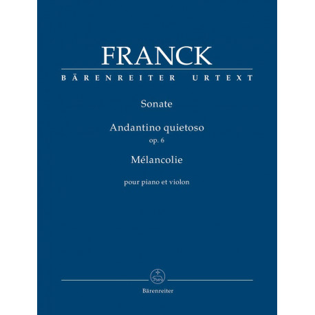 Sonate / Andantino quietoso op. 6 / Mélancolie for Piano and Violin Cesar Franck