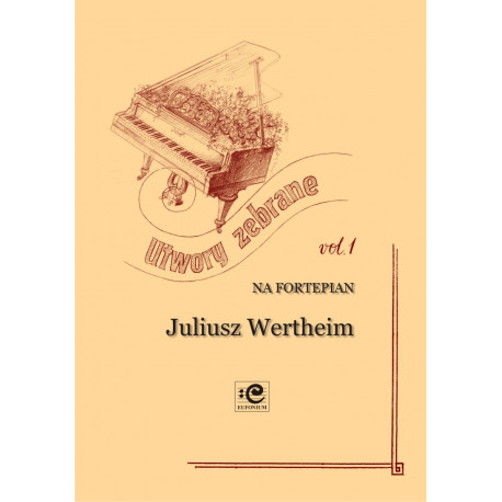 Utwory zebrane 1. Juliusz Werteim