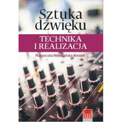Sztuka dźwięku Technika i realizacja Małgorzata Przedpełska- bieniek