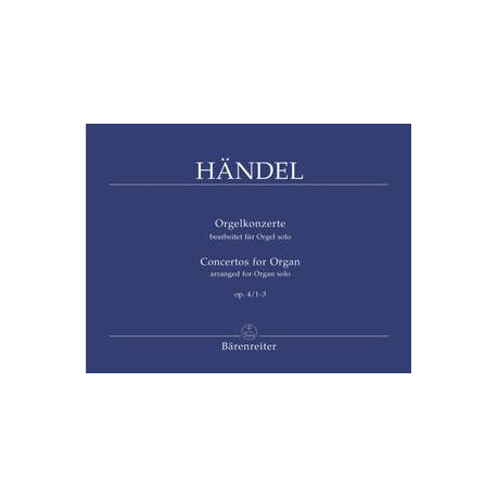 Handel Concertos for organ ( arranged for organ solo )  op.4/1-3